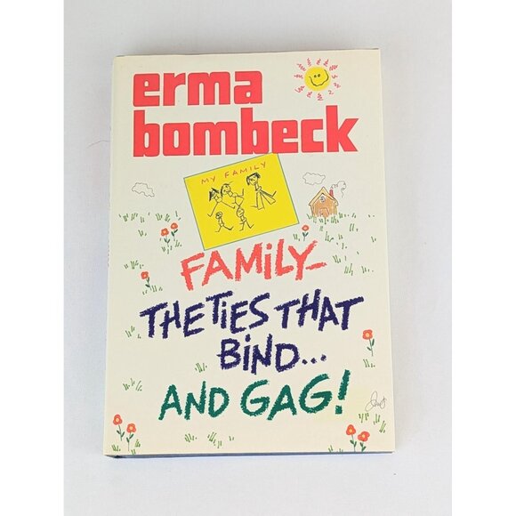 Erma Bombeck Family The Ties That Bind And Gag 1987 Hardcover with Dust Jacket - Picture 2 of 10